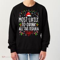 Most Likely To Drink All The Tequila Funny Christmas Women's Sweatshirt thumb 0