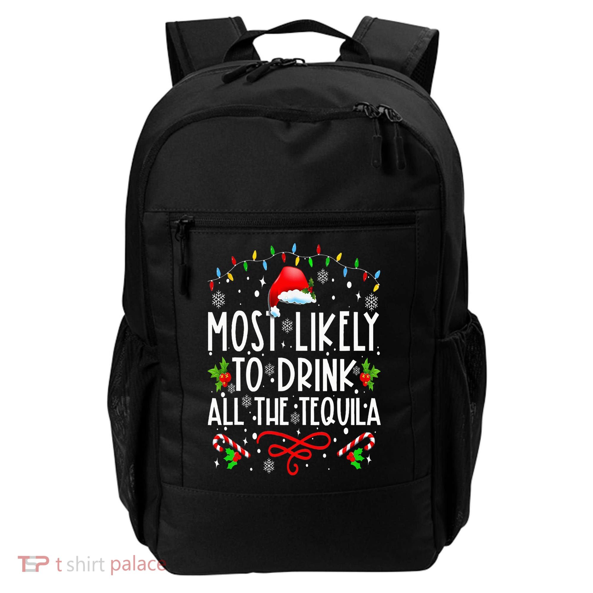 Most Likely To Drink All The Tequila Funny Christmas Backpack