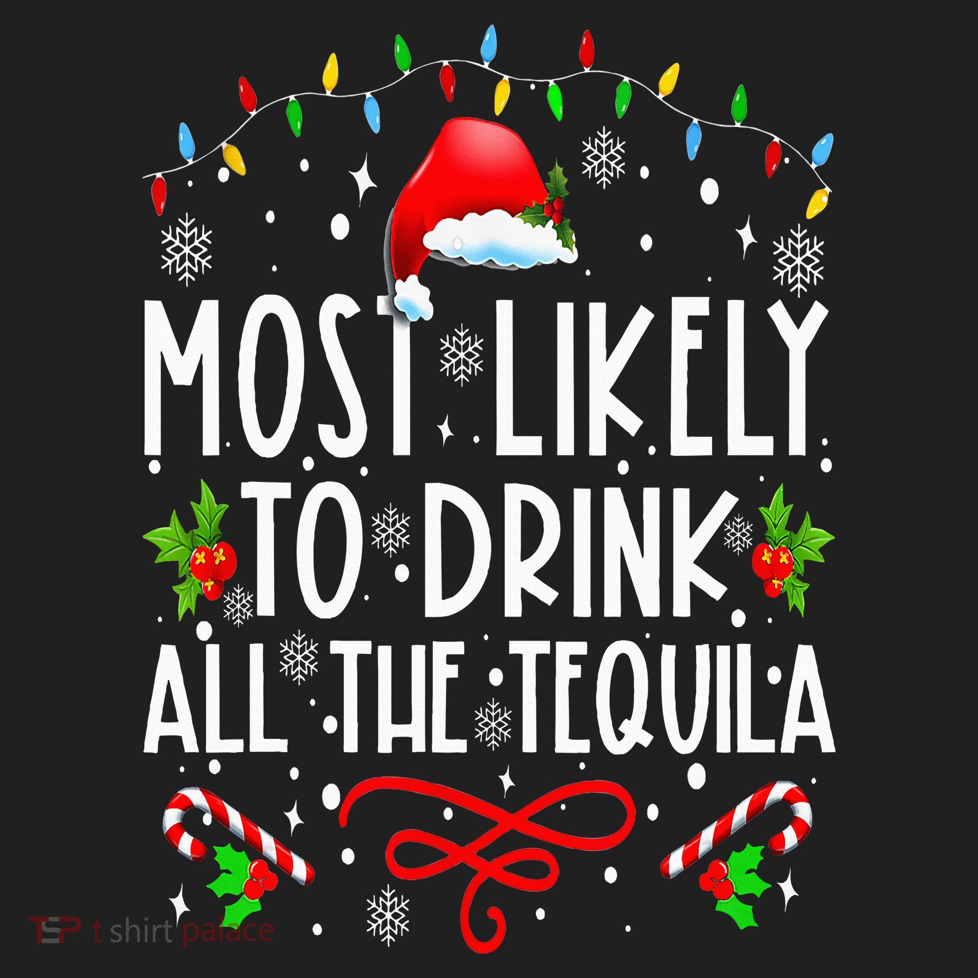 Most Likely To Drink All The Tequila Funny Christmas Beanie