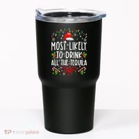 Most Likely To Drink All The Tequila Funny Christmas Tumbler thumb 0