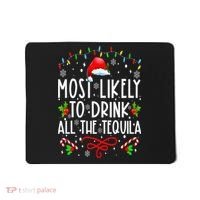 Most Likely To Drink All The Tequila Funny Christmas Mousepad thumb 0