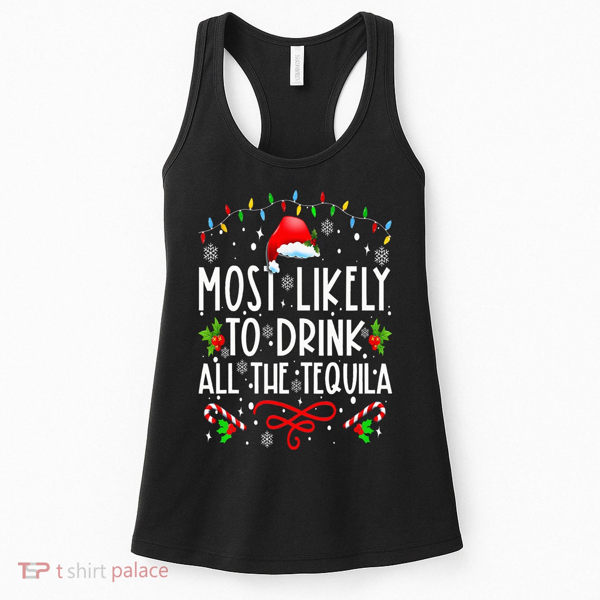 Most Likely To Drink All The Tequila Funny Christmas Women's Tank Top