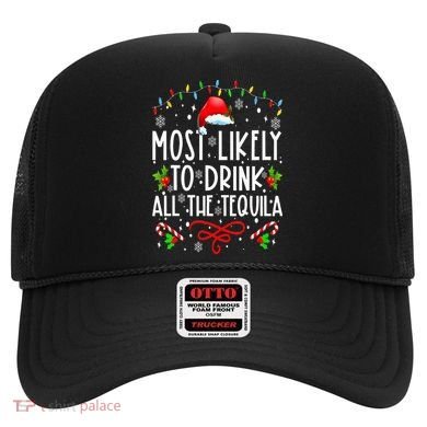 Most Likely To Drink All The Tequila Funny Christmas Hat