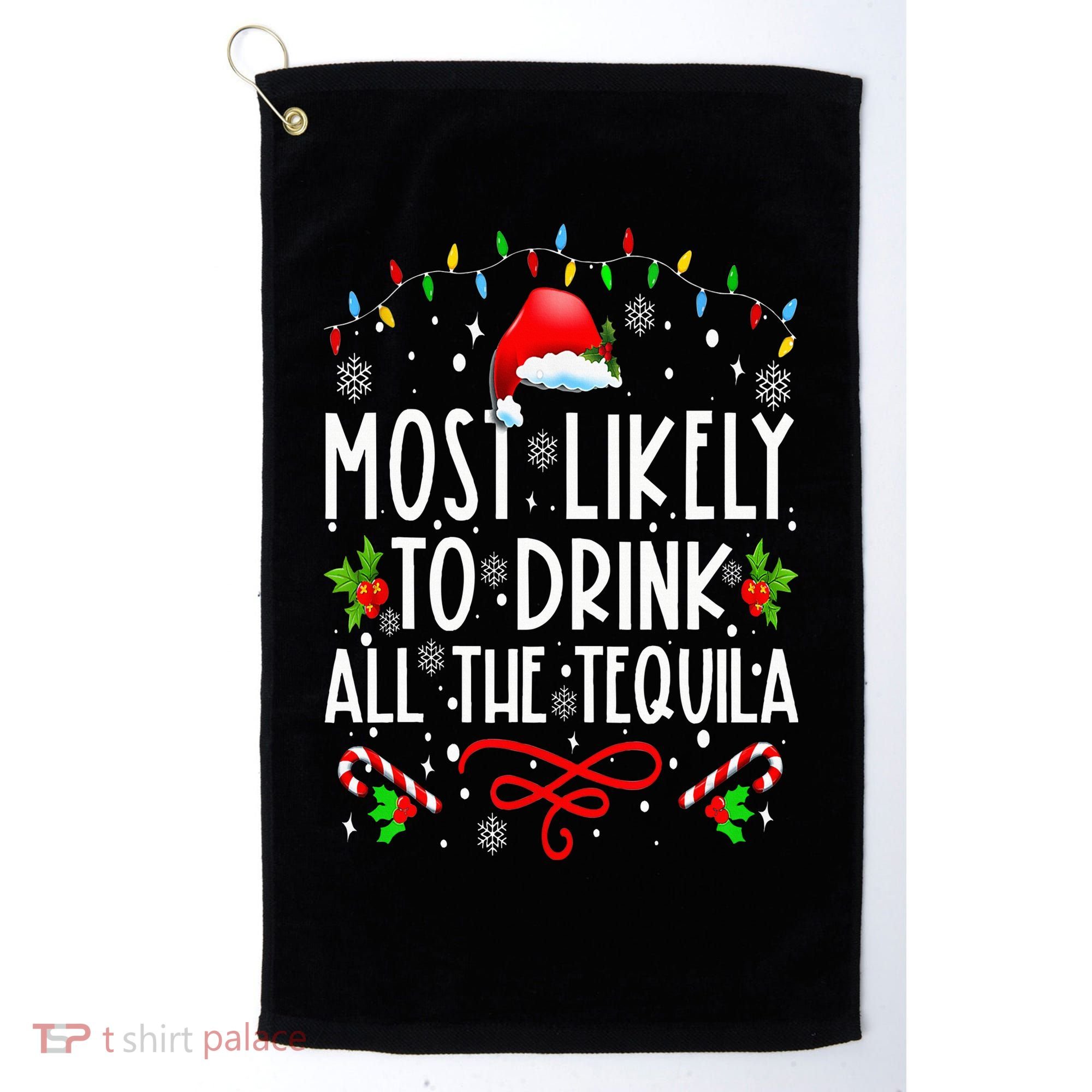 Most Likely To Drink All The Tequila Funny Christmas Golf Towel