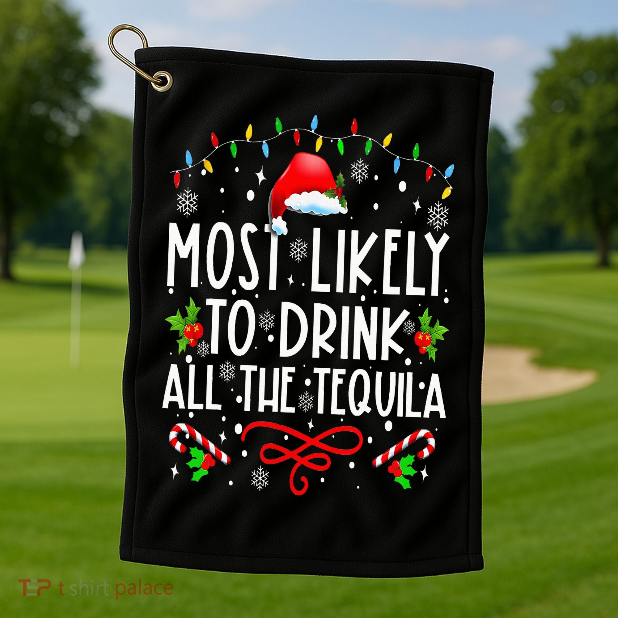 Most Likely To Drink All The Tequila Funny Christmas Golf Towel