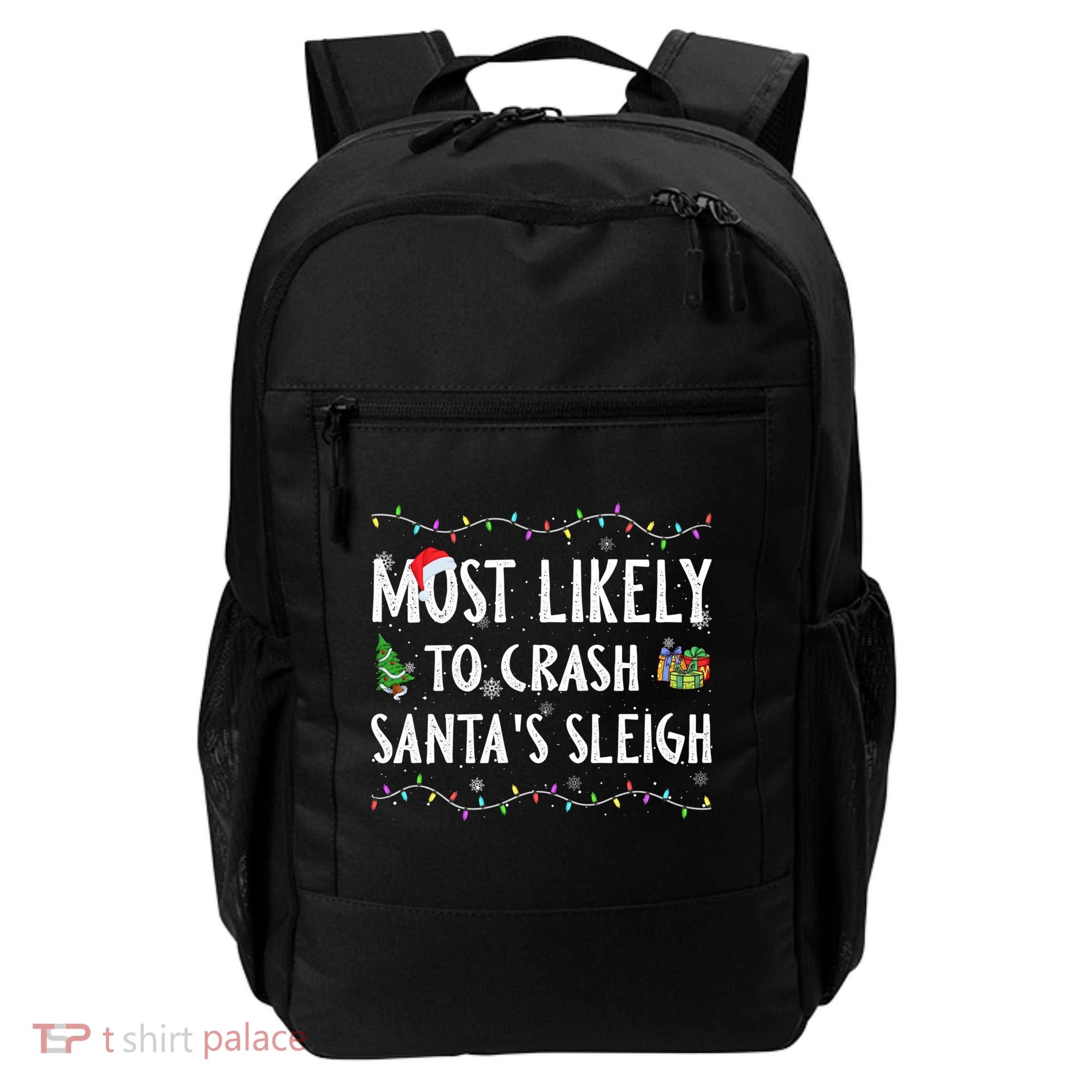 Most Likely To Crash SantaS Sleigh Christmas Matching Gift Backpack