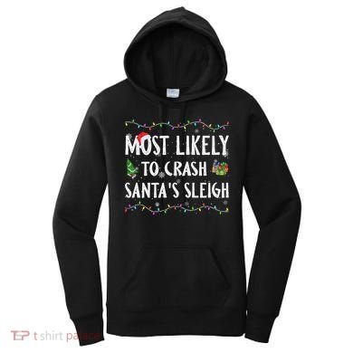 Most Likely To Crash SantaS Sleigh Christmas Matching Gift Women's Hoodie