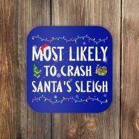 Most Likely To Crash SantaS Sleigh Christmas Matching Gift Coaster thumb 0