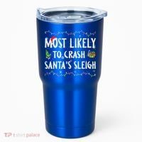 Most Likely To Crash SantaS Sleigh Christmas Matching Gift Tumbler thumb 0
