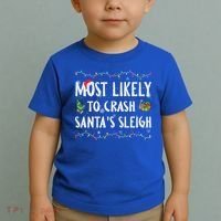 Most Likely To Crash SantaS Sleigh Christmas Matching Gift Toddler T-Shirt thumb 2