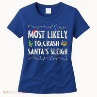 Most Likely To Crash SantaS Sleigh Christmas Matching Gift Women's T-Shirt thumb 0