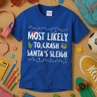 Most Likely To Crash SantaS Sleigh Christmas Matching Gift Kids T-Shirt thumb 3