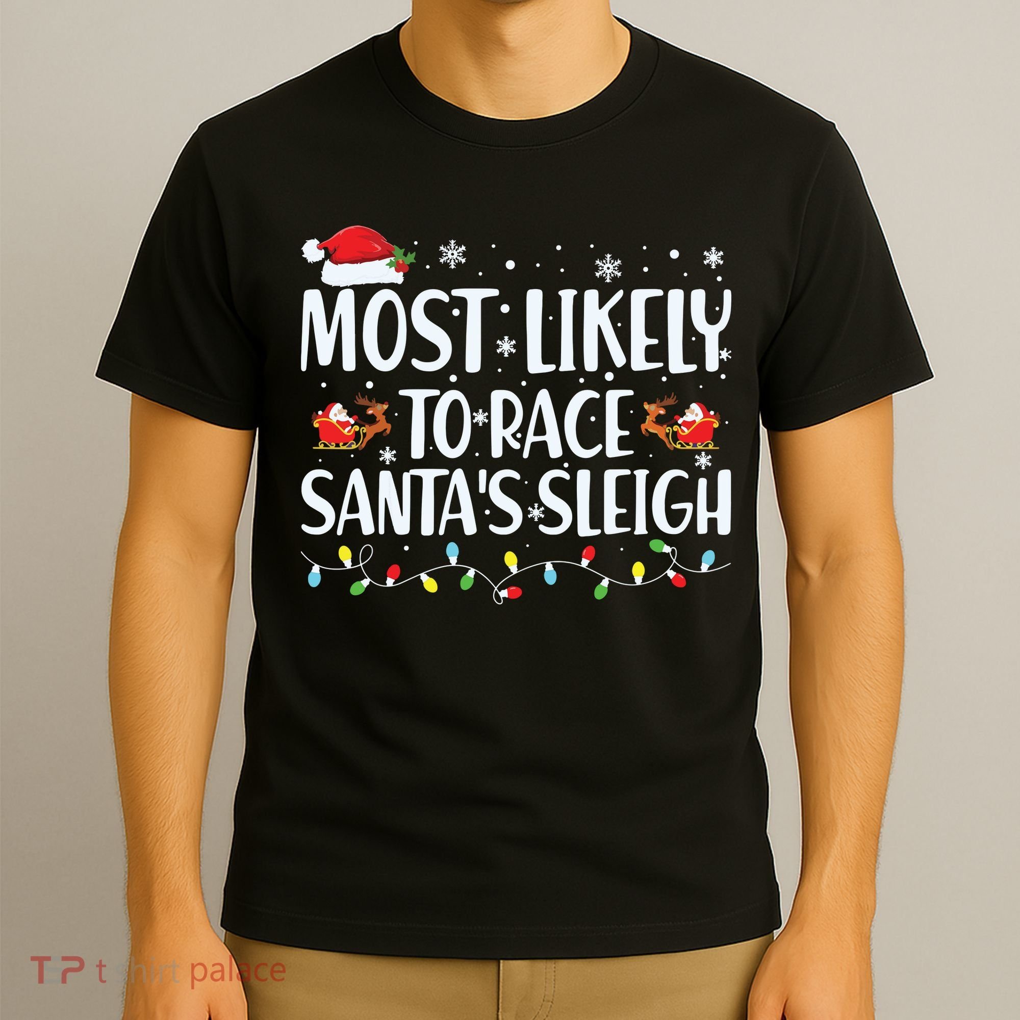 Most Likely To Race Santas Sleigh Family Christmas Pajamas T-Shirt