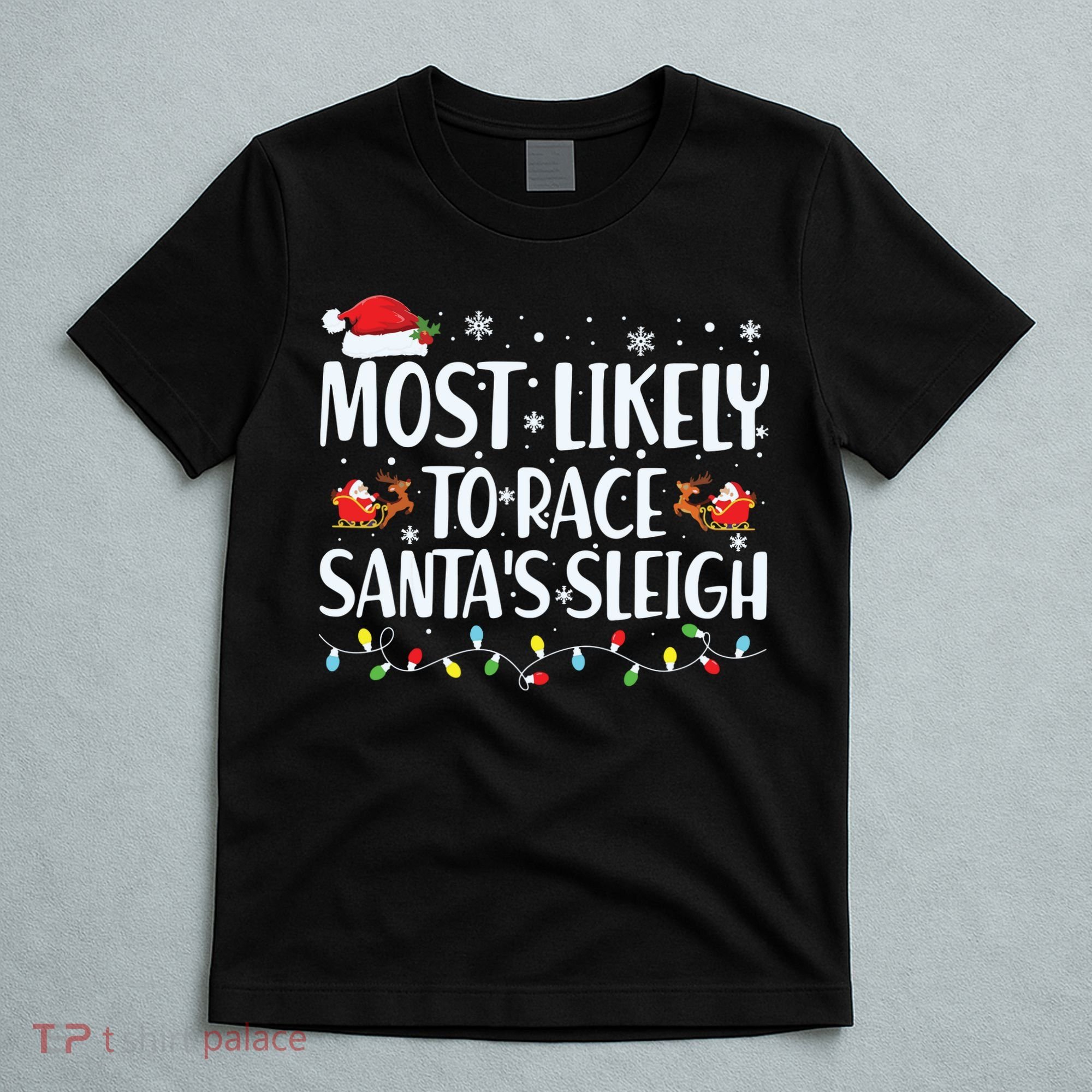 Most Likely To Race Santas Sleigh Family Christmas Pajamas T-Shirt