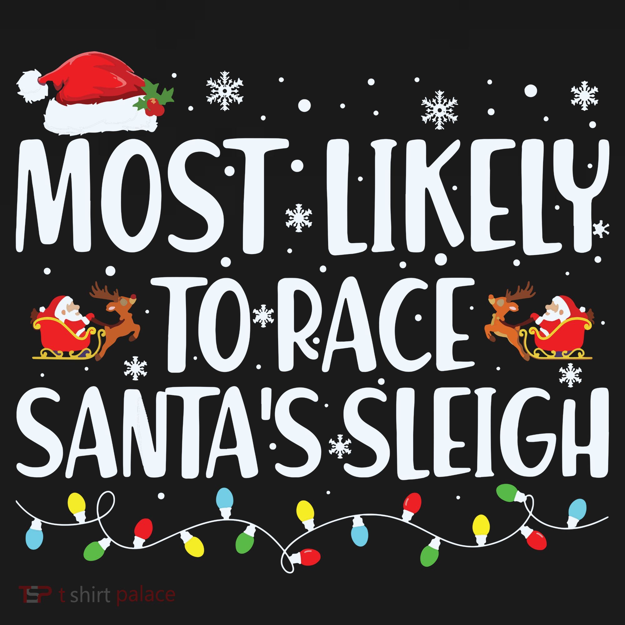 Most Likely To Race Santas Sleigh Family Christmas Pajamas T-Shirt