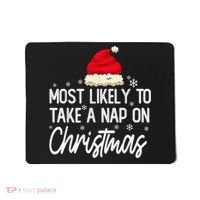 Most Likely To Take A Nap On Christmas Family Christmas Mousepad thumb 0