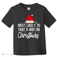Most Likely To Take A Nap On Christmas Family Christmas Toddler T-Shirt thumb 0