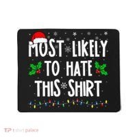 Most Likely To Hate This Family Matching Christmas Mousepad thumb 0