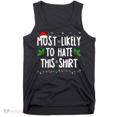 Most Likely To Hate This Family Matching Christmas Tank Top