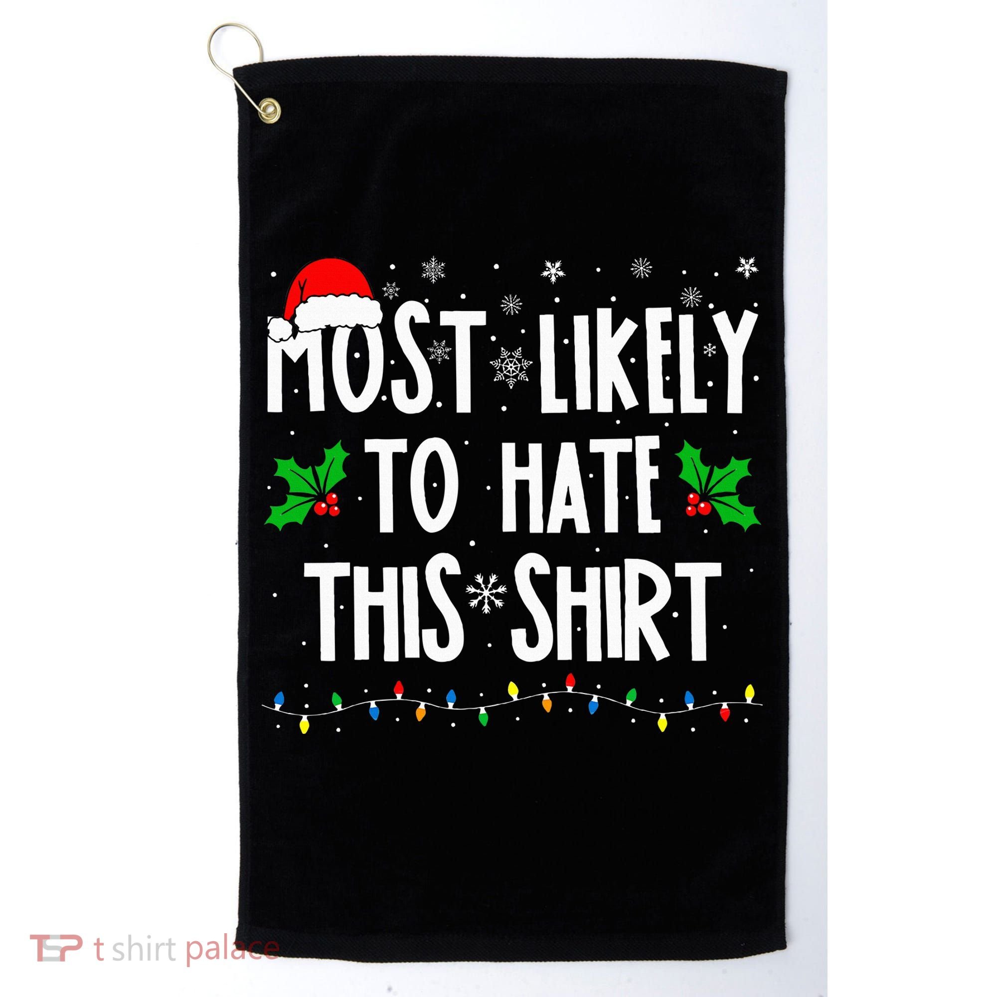 Most Likely To Hate This Family Matching Christmas Golf Towel