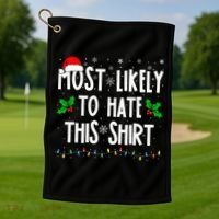 Most Likely To Hate This Family Matching Christmas Golf Towel thumb 1