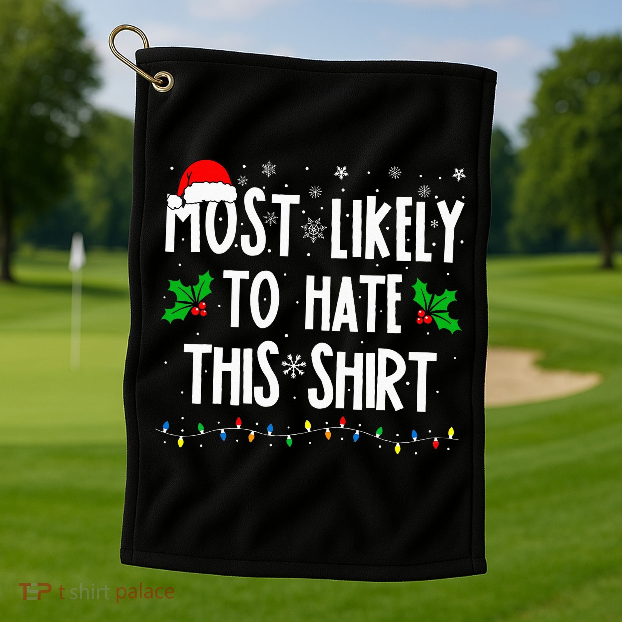 Most Likely To Hate This Family Matching Christmas Golf Towel