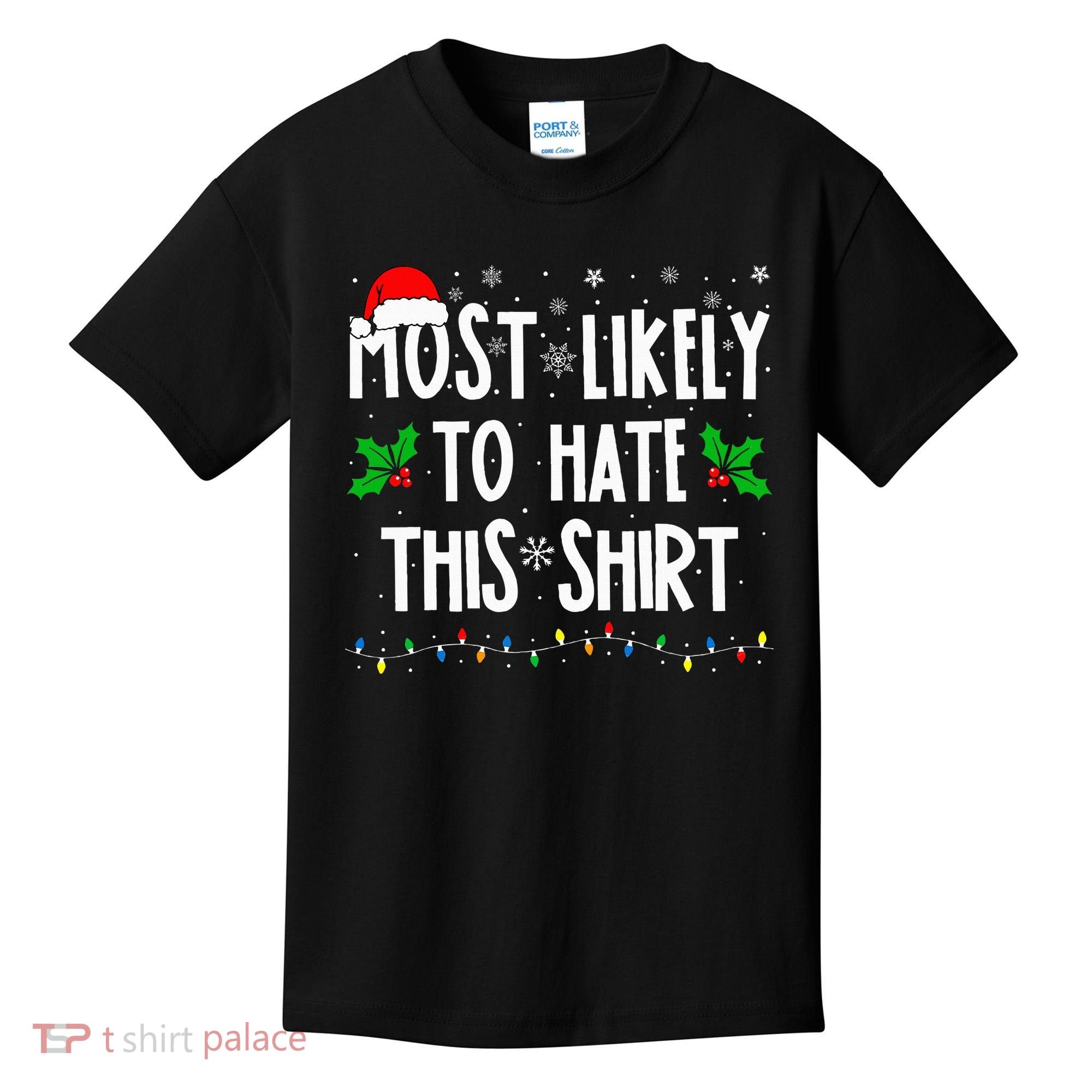 Most Likely To Hate This Family Matching Christmas Kids T-Shirt