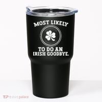 Most Likely To Do An Irish Goodbye Funny St Patricks Day Tumbler thumb 0