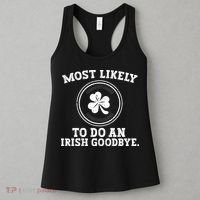 Most Likely To Do An Irish Goodbye Funny St Patricks Day Women's Tank Top thumb 3