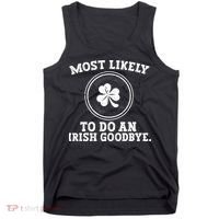 Most Likely To Do An Irish Goodbye Funny St Patricks Day Tank Top thumb 0