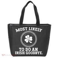 Most Likely To Do An Irish Goodbye Funny St Patricks Day Tote Bag thumb 0