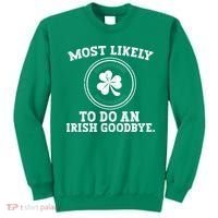 Most Likely To Do An Irish Goodbye Funny St Patricks Day Sweatshirt thumb 0