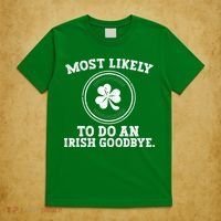 Most Likely To Do An Irish Goodbye Funny St Patricks Day T-Shirt thumb 5