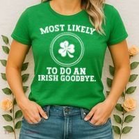 Most Likely To Do An Irish Goodbye Funny St Patricks Day Women's T-Shirt thumb 2