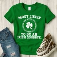 Most Likely To Do An Irish Goodbye Funny St Patricks Day Women's T-Shirt thumb 3