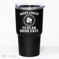 Most Likely To Do An Irish Exit Funny St Patricks Day Tumbler thumb 0