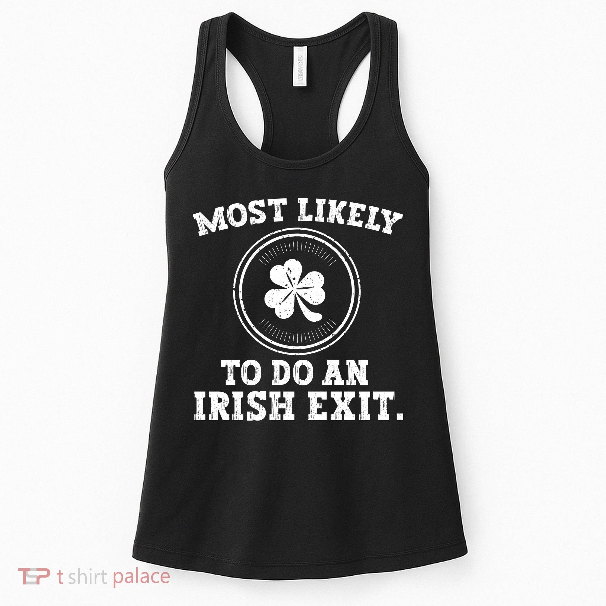 Most Likely To Do An Irish Exit Funny St Patricks Day Women's Tank Top