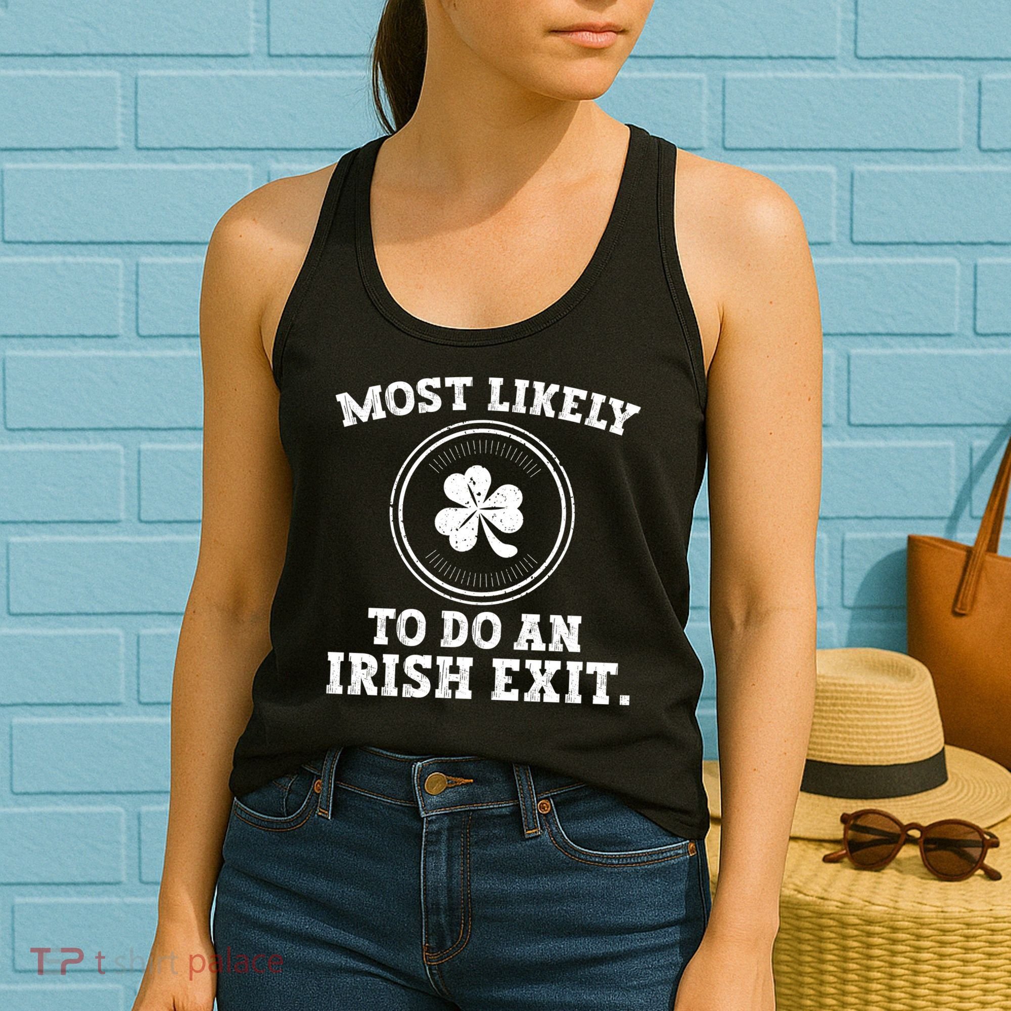 Most Likely To Do An Irish Exit Funny St Patricks Day Women's Tank Top