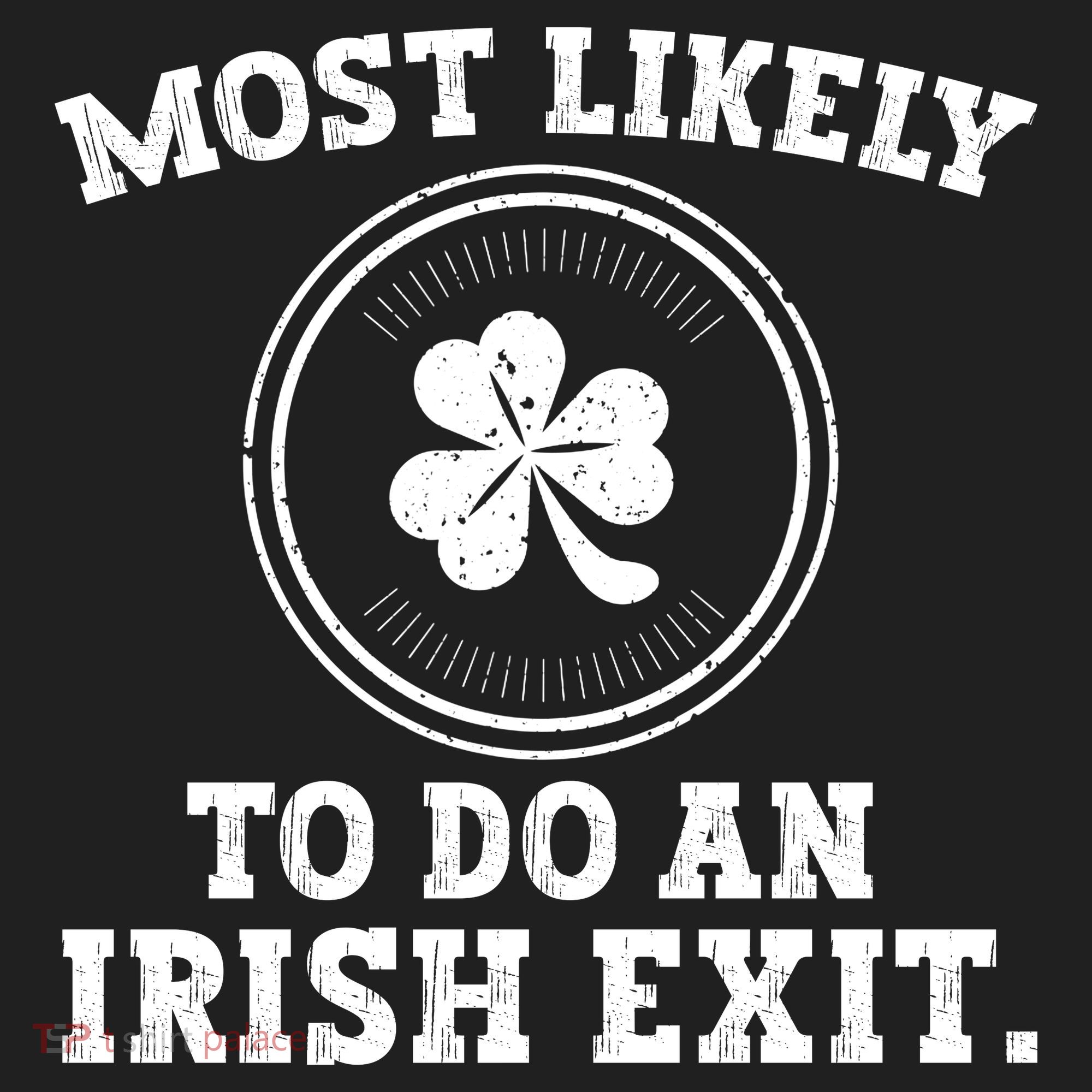Most Likely To Do An Irish Exit Funny St Patricks Day Hat