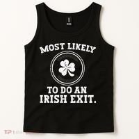 Most Likely To Do An Irish Exit Funny St Patricks Day Tank Top thumb 2