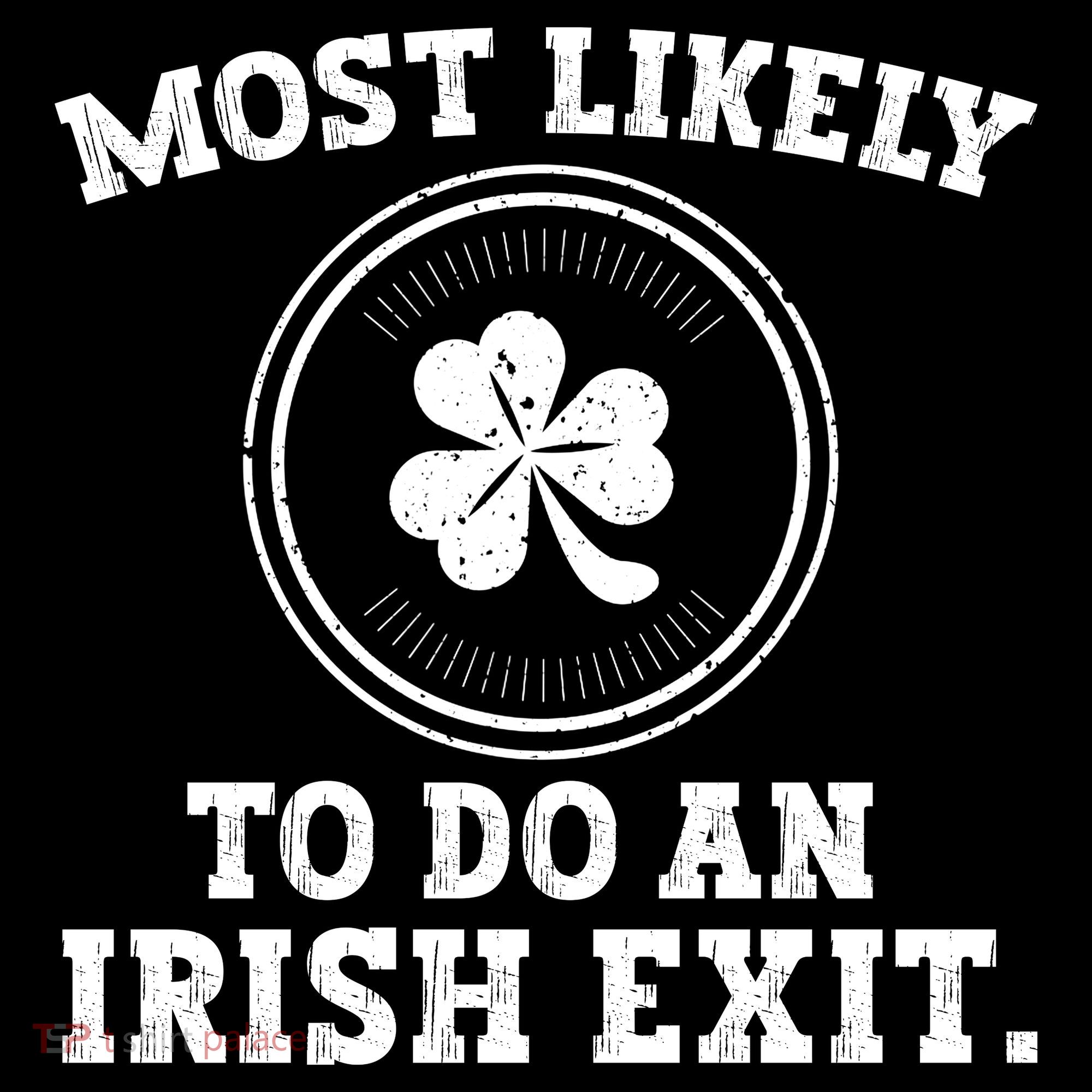 Most Likely To Do An Irish Exit Funny St Patricks Day Tank Top