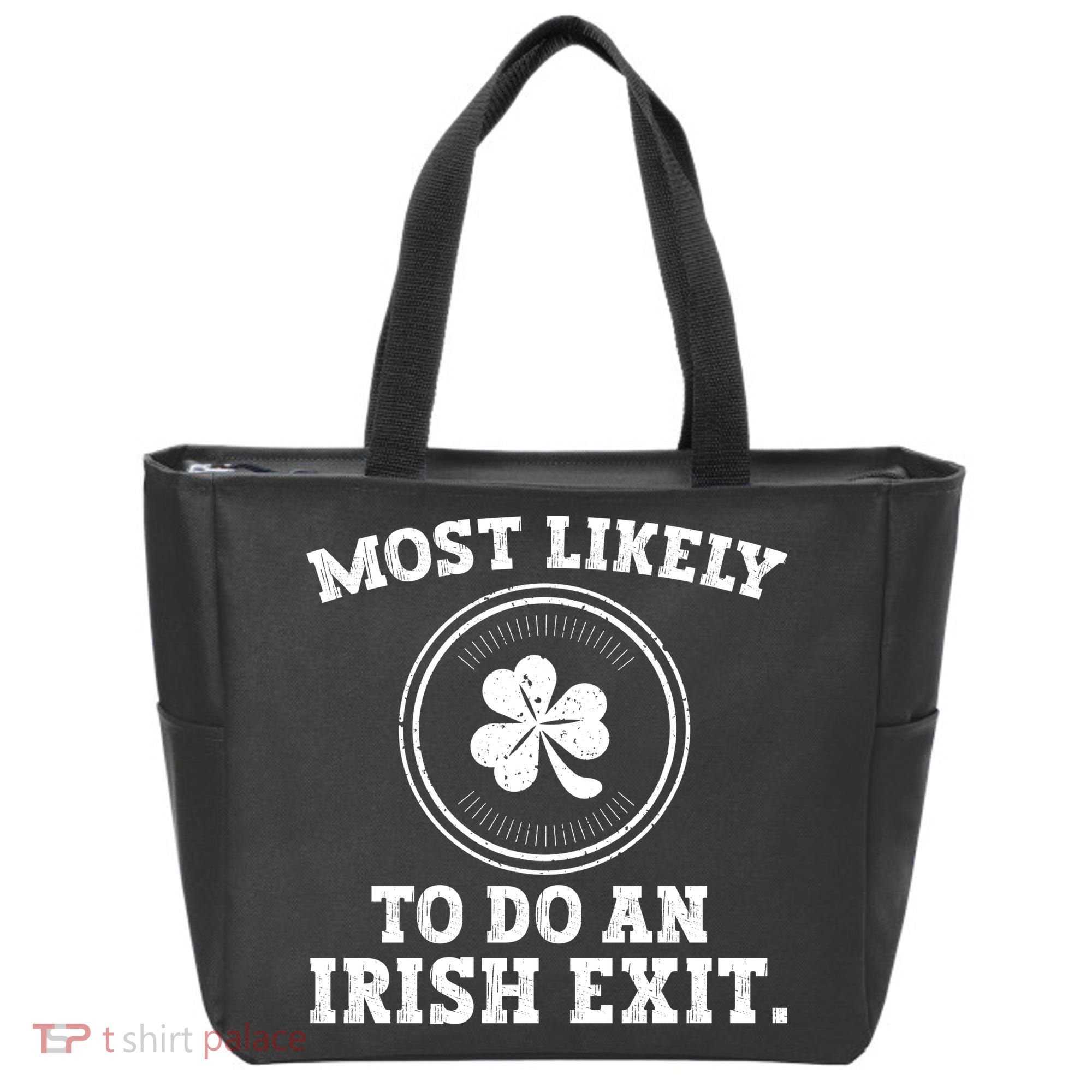 Most Likely To Do An Irish Exit Funny St Patricks Day Tote Bag