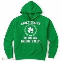 Most Likely To Do An Irish Exit Funny St Patricks Day Hoodie thumb 0