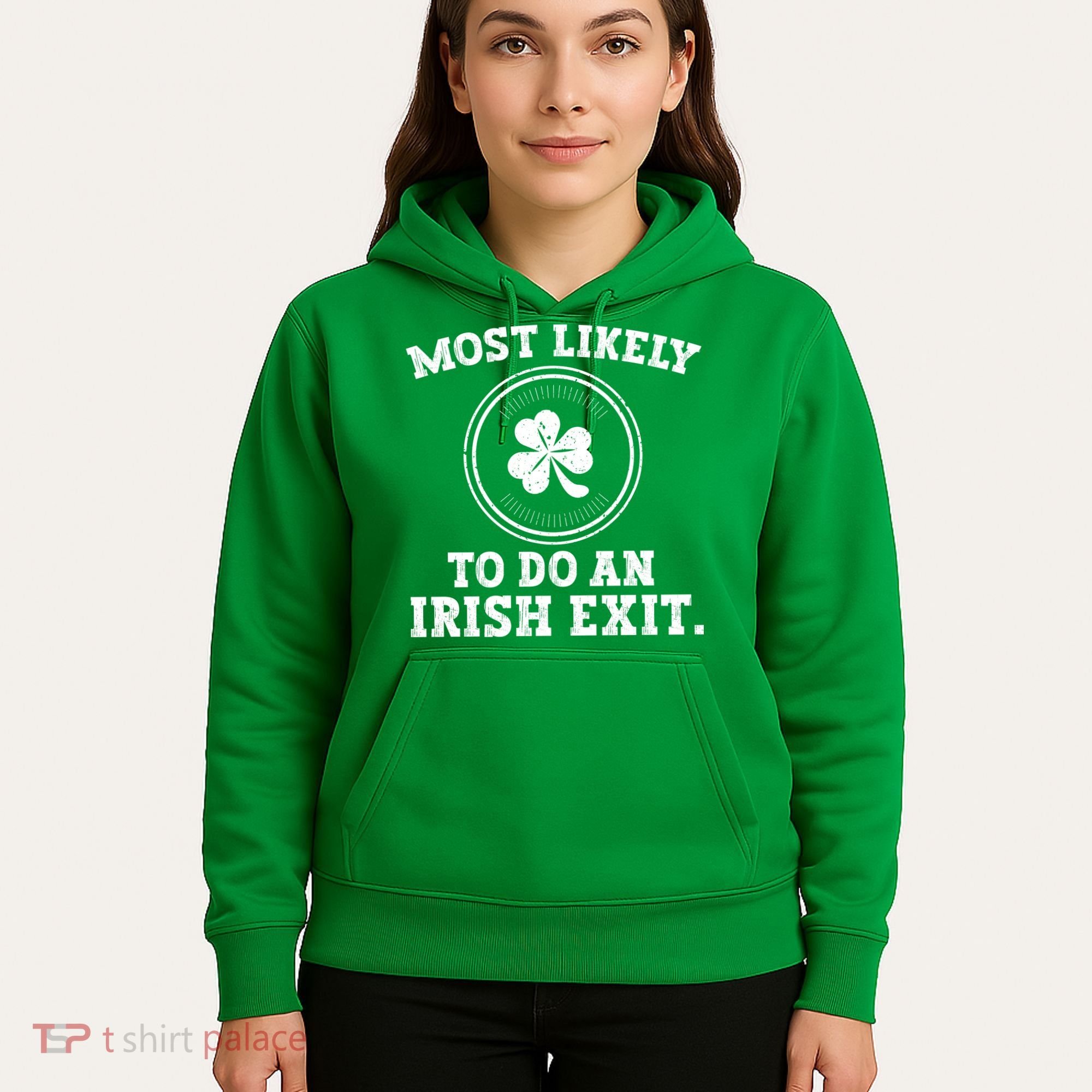 Most Likely To Do An Irish Exit Funny St Patricks Day Hoodie