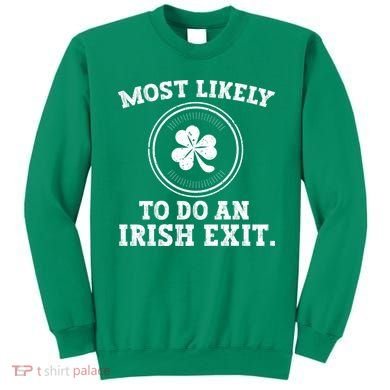 Most Likely To Do An Irish Exit Funny St Patricks Day Sweatshirt