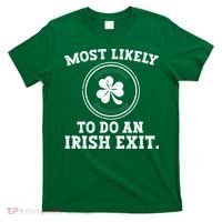 Most Likely To Do An Irish Exit Funny St Patricks Day T-Shirt thumb 0