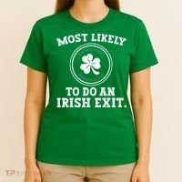 Most Likely To Do An Irish Exit Funny St Patricks Day T-Shirt thumb 4
