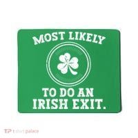 Most Likely To Do An Irish Exit Funny St Patricks Day Mousepad thumb 0