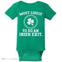 Most Likely To Do An Irish Exit Funny St Patricks Day Baby Bodysuit thumb 0