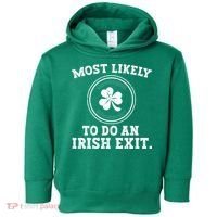 Most Likely To Do An Irish Exit Funny St Patricks Day Toddler Hoodie thumb 0